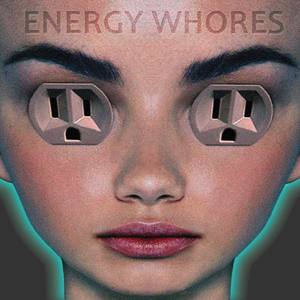 Energy Whores