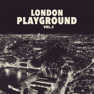 London Playground, Vol. 3