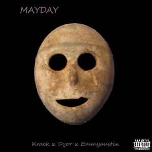 Mayday (feat. Krack, Dyorr & Emmyaustin) (Explicit)