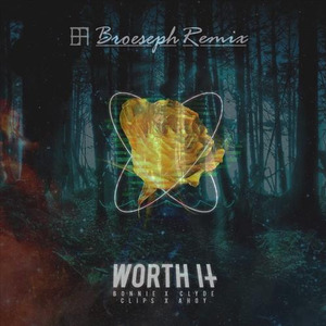 Worth it (Broeseph Remix)