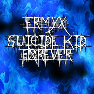 Suicide Kid Forever (Explicit)