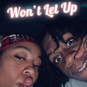 Won't Let Up (Explicit)