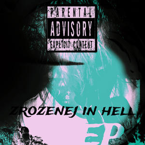 ZROZENEJ IN HELL (Explicit)