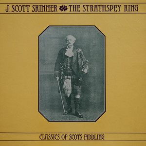 The Strathspey King - Classics of Scots Fiddling