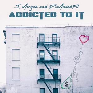 Addicted To It