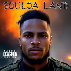 Soulja Land (Explicit)