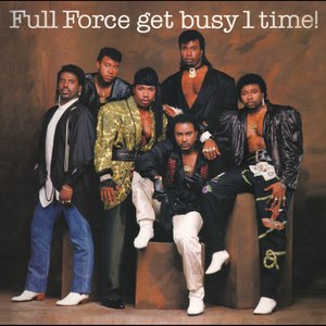 Full Force Get Busy 1 Time!