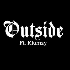 Outside (feat. Klumsy) [Explicit]