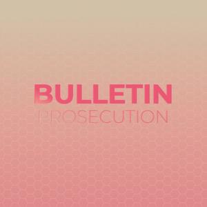 Bulletin Prosecution