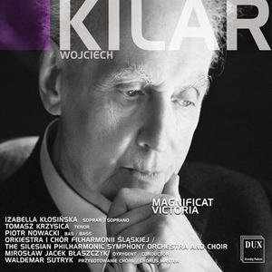 KILAR, W.: Magnificat / Victoria (Klosinska, Krzysica, Nowacki, Silesian Philharmonic, Blaszczyk)