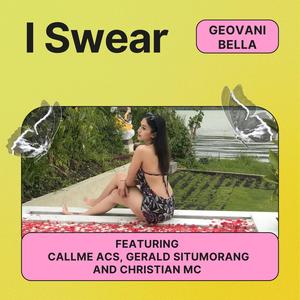 I Swear (feat. Callme ACS, Gerald Situmorang & Christian Mc)