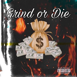 Grind or Die (Explicit)