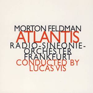 Morton Feldman: Atlantis