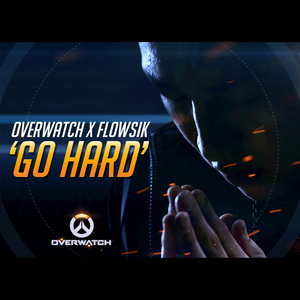 Overwatch X Flowsik 'Go Hard'
