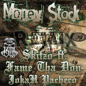 Money Stack (feat. Fame Tha Don & JokaH Pacheco) (Explicit)
