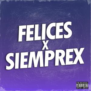 Felices x Siemprex