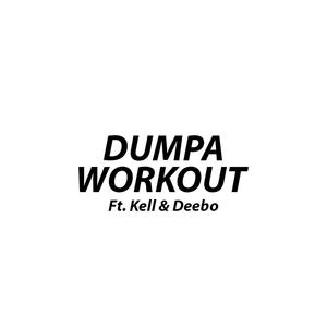 Dumpa Workout (feat. Kell & Deebo)