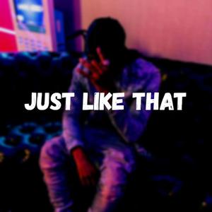 Just Like That (feat. Quelly Woo & Tayy Floss) [Explicit]