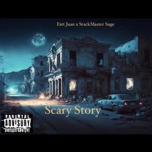 Scary Story (feat. Stackmaster Suge) [Explicit]