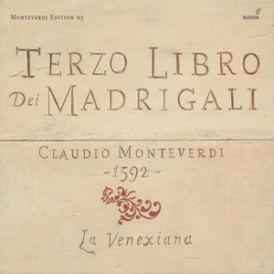 Monteverdi, C.: Madrigals, Book 3 (Il Terzo Libro De' Madrigali, 1592) [La Venexiana]