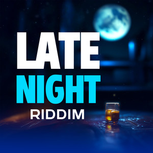 Late Night Riddim (Explicit)