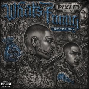 What's Funny (feat. TommyGunz) (Explicit)