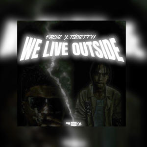 WE LIVE OUTSIDE (feat. Fabio Montona) (Live|Explicit)