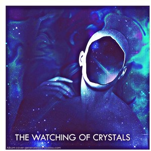 The Watching Of Crystals