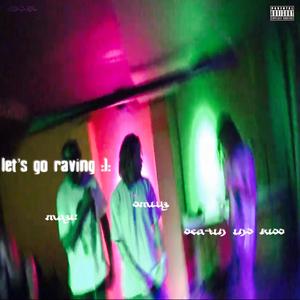 let's go raving! :): [remix] (feat. Mazi! & dm!llz) [Explicit]