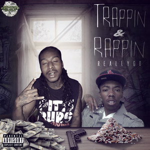Trappin & Rappin (Explicit)