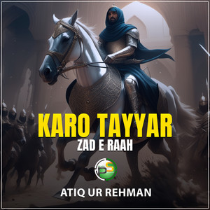 Karo Tayyar Zad e Raah