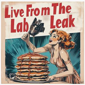 Live From the Lab Leak (Brave Creature Live Freestyle|Explicit)