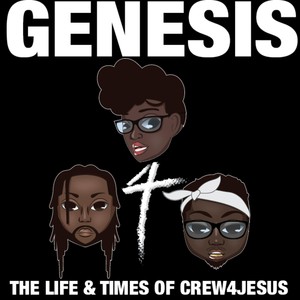 The Life & Times of Crew4jesus: Genesis