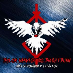 Taylor Harvest vs Bightburn Rap (feat. Alaxtor Rap) [Explicit]