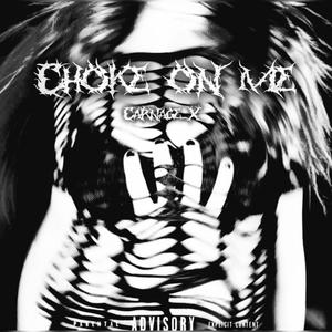 Choke on me (Explicit)