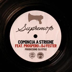 Comincia a strigne (feat. Prospero & Dj Fester) [Explicit]