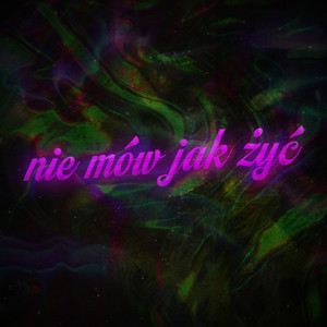 NIE MÓW JAK ŻYĆ (Explicit)