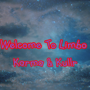 Welcome to Limbo Karma & Kullr (Explicit)