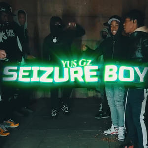 Seizure Boy (feat. Yus Gz) (Explicit)