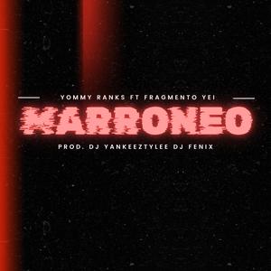 Marroneo (feat. Fragmento Yei & Dj Yankeeztyle)