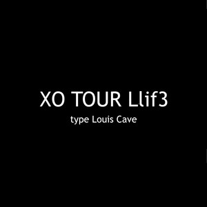 Xo Tour Llif3 (Type Louis Cave)