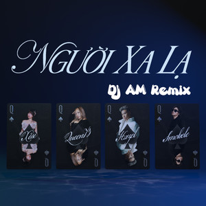 Người Xa Lạ (DJ AM Remix)