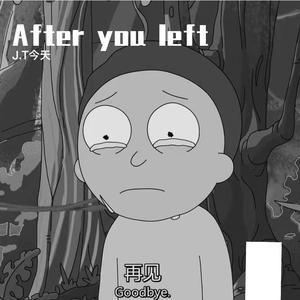 After you left