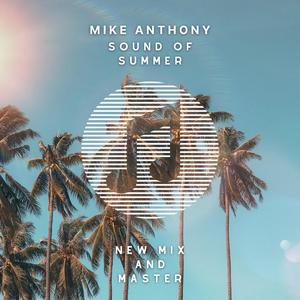 Mike Anthony - Sound of Summer (New Mix and Master)