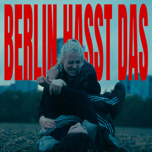 BERLIN HASST DAS (Explicit)
