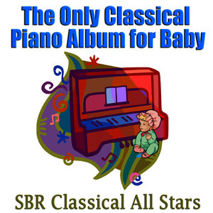 The Only Classical Piano Album for Baby