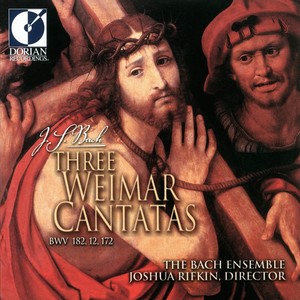 Bach, J.S.: Cantatas - BWV 12, 172, 182 (3 Weimar Cantatas) [Rifkin]