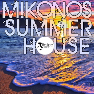 Mikonos Summer House (Selected By DJ Castello)