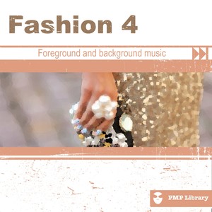 PMP Library: Fashion, Vol. 4 (Foreground and Background Music for Tv, Movie, Advertising and Corporate Video)