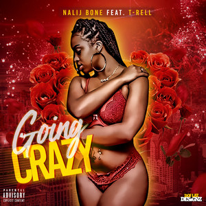 Going Crazy(feat. T-Rell) (Explicit)